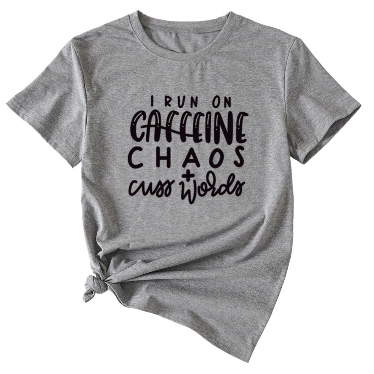 I Run on Caffeine Chaos's Short Sleeve T-shirt Printed in Black and White Letters.