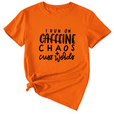 I Run on Caffeine Chaos's Short Sleeve T-shirt Printed in Black and White Letters.