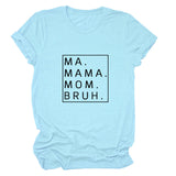 Loose Simple MA Mama Mom Bruh Letter Print Short Sleeve T-Shirt