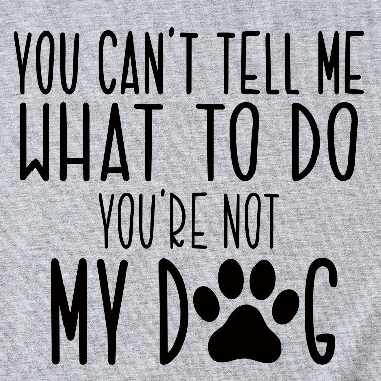 Letter You Can't Tell Me Women's Round Neck Short Sleeved T-shirt