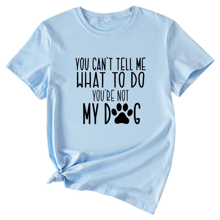 Letter You Can't Tell Me Women's Round Neck Short Sleeved T-shirt