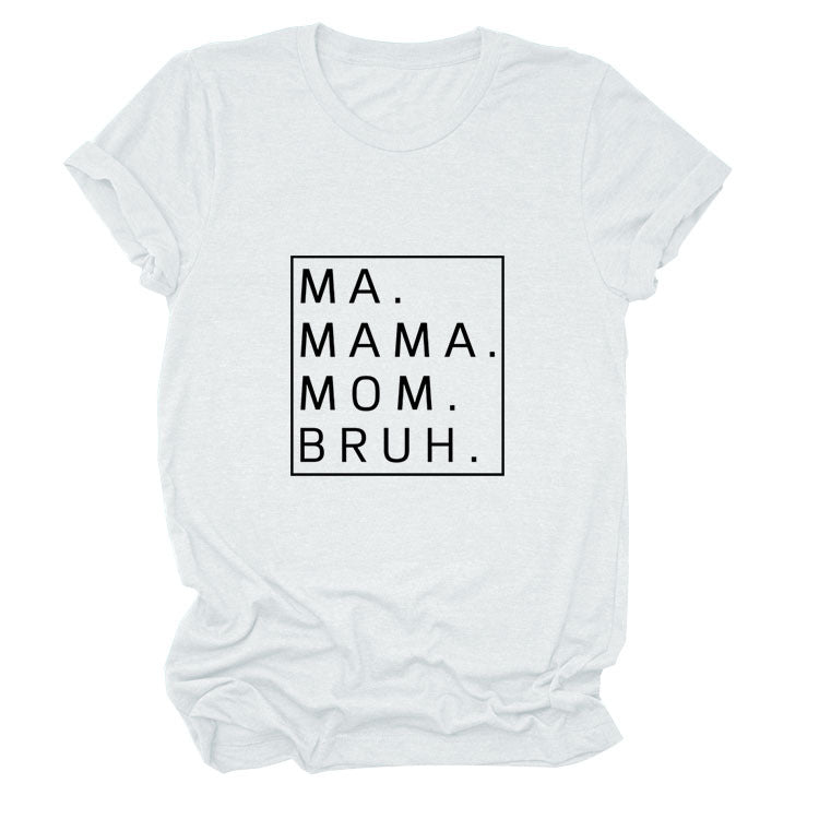 Loose Simple MA Mama Mom Bruh Letter Print Short Sleeve T-Shirt