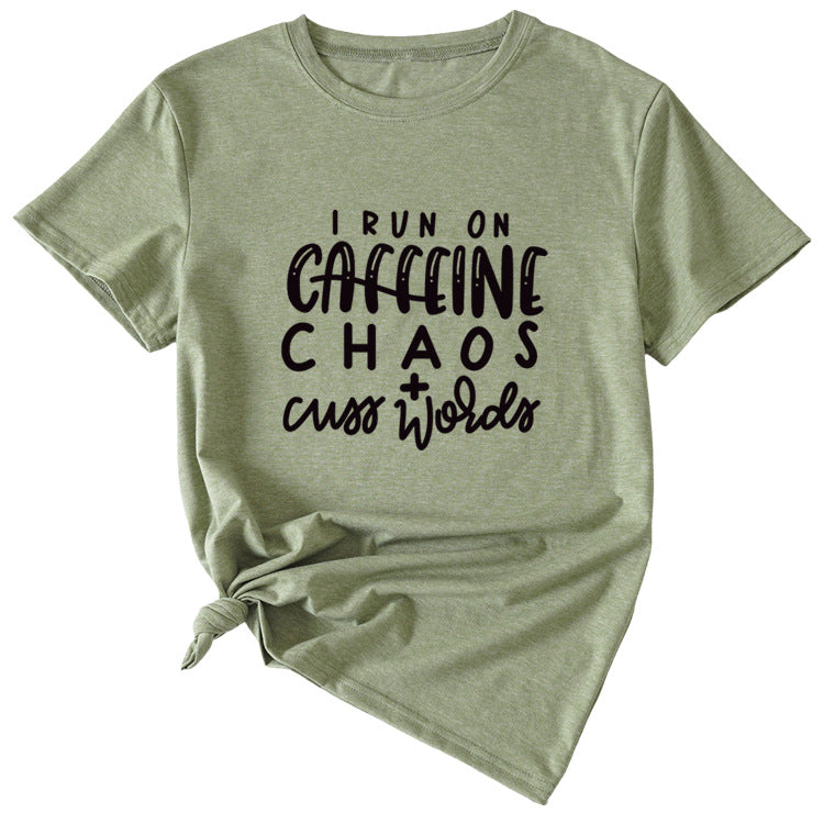 I Run on Caffeine Chaos's Short Sleeve T-shirt Printed in Black and White Letters.