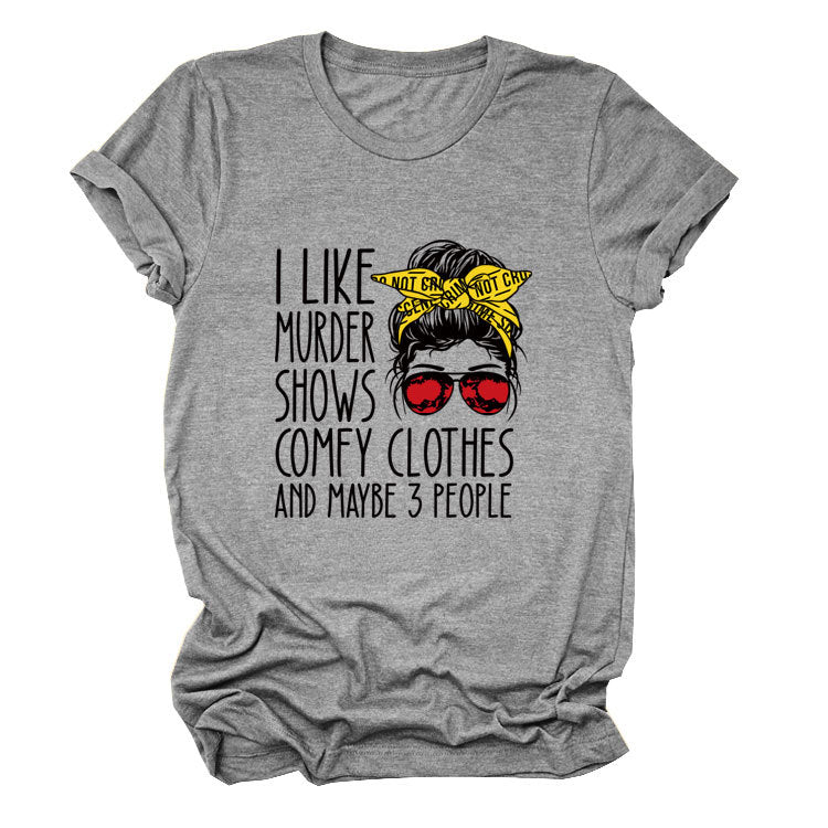 I Like Murder Shows, Printed T-shirts