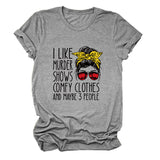 I Like Murder Shows, Printed T-shirts