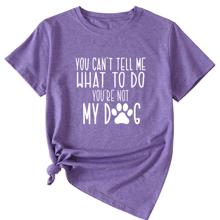 Letter You Can't Tell Me Women's Round Neck Short Sleeved T-shirt