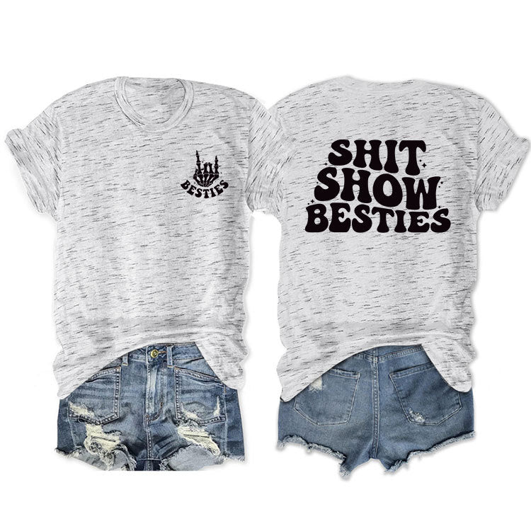 SHIT SHOW BESTIES Printed Short-sleeved Crew Neck Casual T-shirt