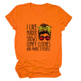 I Like Murder Shows, Printed T-shirts