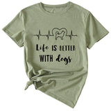 Simple Letter Life Is Better with Dogs Round Neck and Short Sleeve Female T-shirt