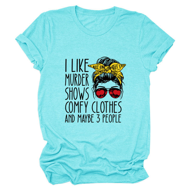 I Like Murder Shows, Printed T-shirts