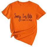 Sorry I'm Late Letter Printed Women's Casual Round Neck Short Sleeved Shirt
