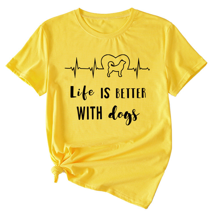 Simple Letter Life Is Better with Dogs Round Neck and Short Sleeve Female T-shirt