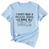 Fashion I Don't Need A Mood Ring Short Sleeved T-shirt