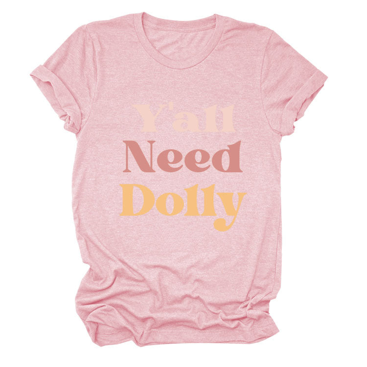 Y'all Need Dolly Letter Round Neck Short Sleeve Loose T-shirt Women