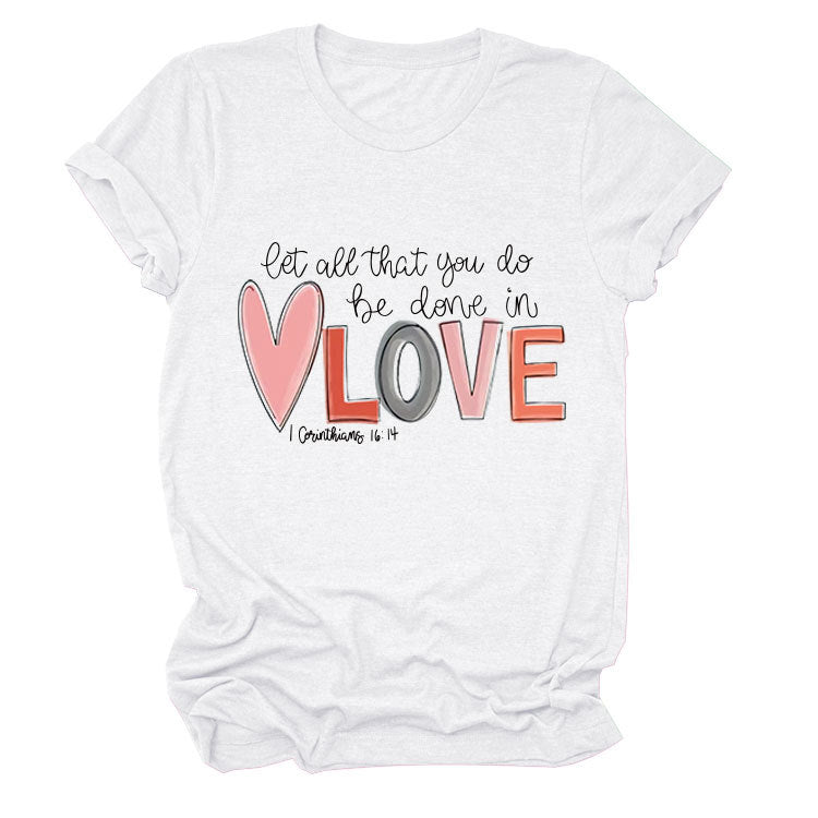 Crew neck short sleeves let all that you do be done in love temperament women's T-shirt