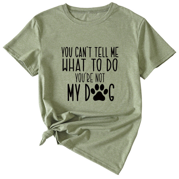 Letter You Can't Tell Me Women's Round Neck Short Sleeved T-shirt