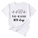 Simple Letter Life Is Better with Dogs Round Neck and Short Sleeve Female T-shirt