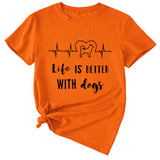 Simple Letter Life Is Better with Dogs Round Neck and Short Sleeve Female T-shirt