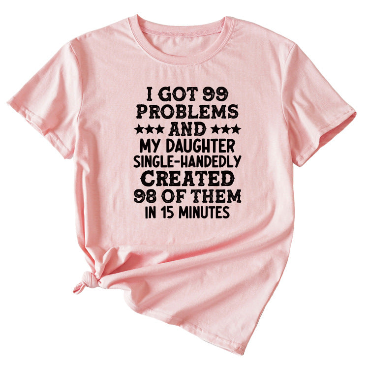 Fashion Womens Dress I Got 99 Problems and Casual Short Sleeve T SHIRT