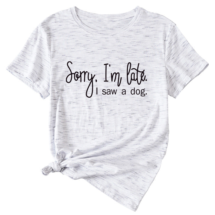Sorry I'm Late Letter Printed Women's Casual Round Neck Short Sleeved Shirt