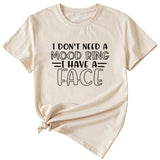 Fashion I Don't Need A Mood Ring Short Sleeved T-shirt