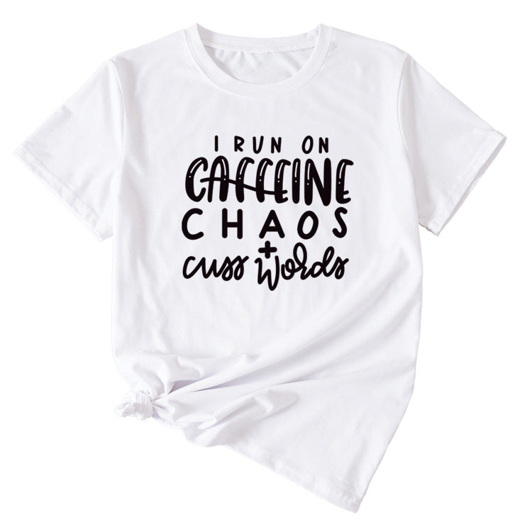 I Run on Caffeine Chaos's Short Sleeve T-shirt Printed in Black and White Letters.
