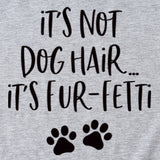 Ladies ITs Not Dog HAIR Letter Printing Casual Short-sleeved T-shirt Clothes