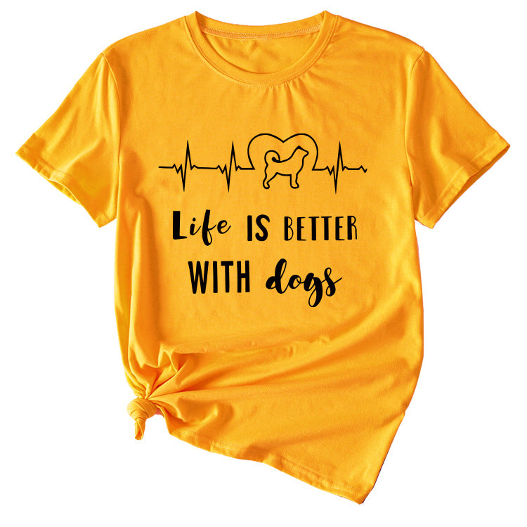 Simple Letter Life Is Better with Dogs Round Neck and Short Sleeve Female T-shirt