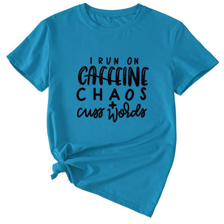 I Run on Caffeine Chaos's Short Sleeve T-shirt Printed in Black and White Letters.