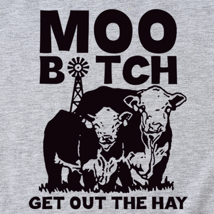MOO GET OUT THE HAY Fun Pattern Casual Short Sleeve T-shirt