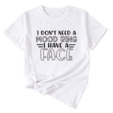 Fashion I Don't Need A Mood Ring Short Sleeved T-shirt