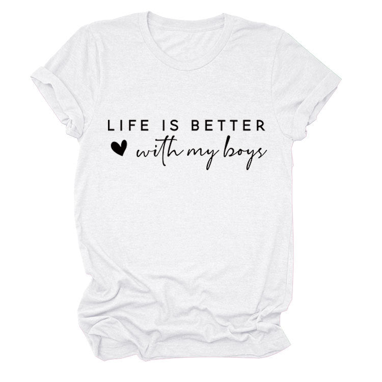 Life is better with my loose short-sleeved women's crew neck T-shirt