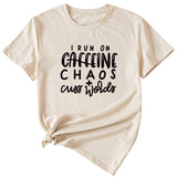 I Run on Caffeine Chaos's Short Sleeve T-shirt Printed in Black and White Letters.