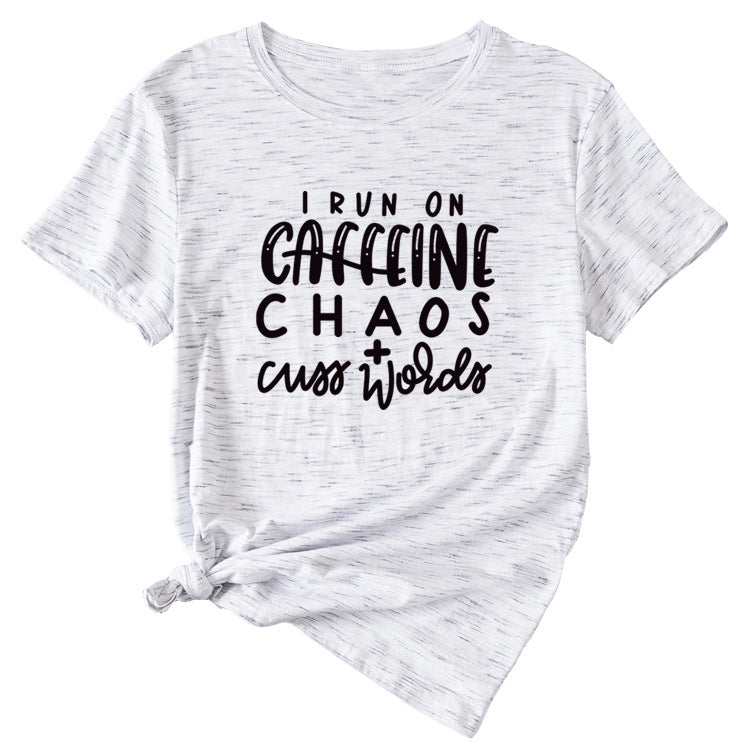 I Run on Caffeine Chaos's Short Sleeve T-shirt Printed in Black and White Letters.
