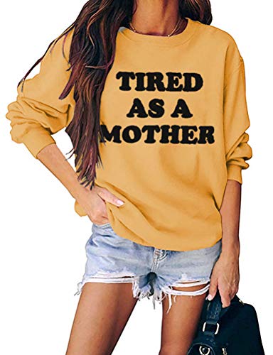 Women Tired As A Mother Sweatshirt Mom Life Shirt