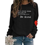 Women in A World Where You Can Be Anything Sweatshirt Be Kind Sweater Women's Long Sleeve Tops