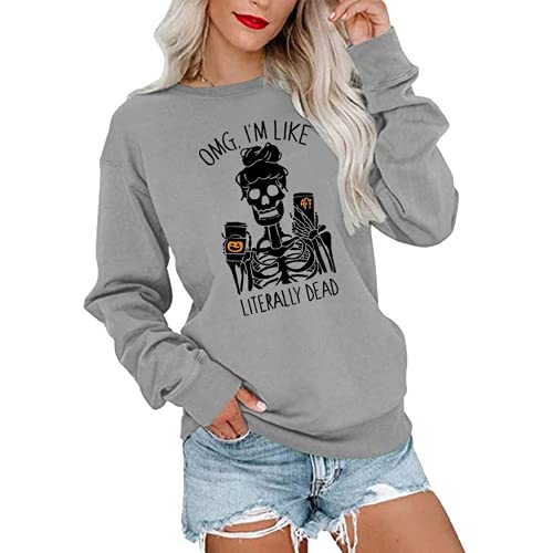 OMG I'm Like Literally Dead Sweat-shirt à manches longues pour femme
