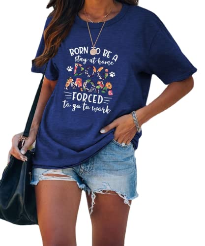 Chemise de maman de chien pour femmes, née pour être une maman de chien au foyer, obligée d'aller au travail