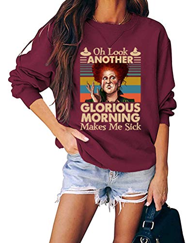 Sweat-shirt à manches longues pour femmes, Oh Look Another Glorious Morning Me rend malade