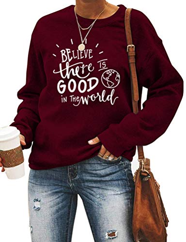 Sweat-shirt à manches longues pour femmes, croyez qu'il y a du bien dans le monde, chemise de bonté