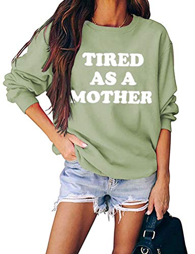 Women Tired As A Mother Sweatshirt Mom Life Shirt