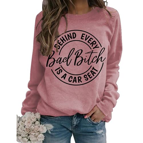 Les femmes derrière chaque mauvaise chienne sont un sweat-shirt de siège d'auto Cadeaux de chemise drôles