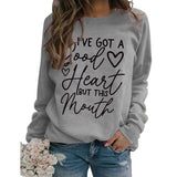 Funny Graphic Sweatshirt Women I've Got A Good Heart But This Mouth Shirt