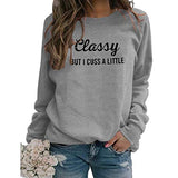 Women Long Sleeve Classy But I Cuss a Little Sweatshirt