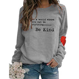 Women in A World Where You Can Be Anything Sweatshirt Be Kind Sweater Women's Long Sleeve Tops