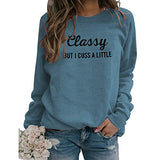 Women Long Sleeve Classy But I Cuss a Little Sweatshirt