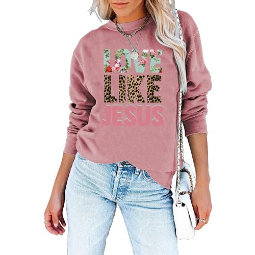 Faith Shirt For Women Love Like Jesus Graphic SweatShirt Long Sleeve Shirt