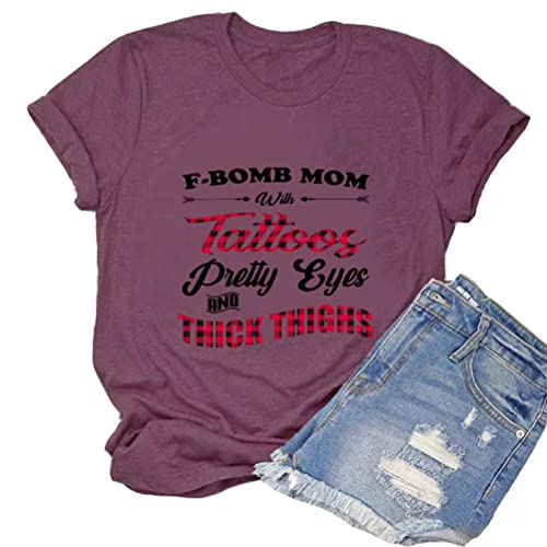 Women F-Bomb Mom with Tattoos Pretty Eyes and Thick Thighs T-Shirt