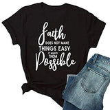 Faith Does Not Make Things Easy It Makes Them Possible T-Shirt
