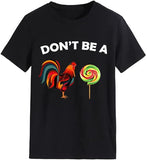 Women Don't Be A Rooster Lollipop Funny T-Shirt